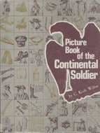 Picture Book of the Continental Soldier by C. Keith Wilbur