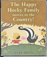 The Happy Hocky Family Moves To the Country (Happy Hocky Family) by Lane Smith