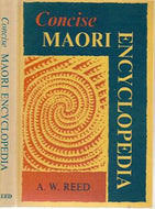 Concise Maori Encyclopedia by A. W. Reed