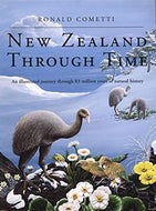 New Zealand Through Time by Ronald Cometti