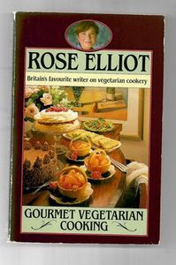 Gourmet Vegetarian Cooking by Rose Elliot
