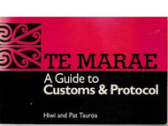 Te Marae. A Guide to Customs and Protocols by Hiwi Tauroa and Pat Tauroa and Gil Hanly