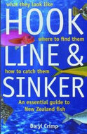 Hook, Line And Sinker. An Essential Guide To New Zealand Fish by Daryl Crimp