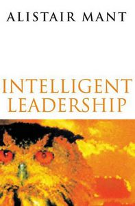 Intelligent Leadership by Alistair Mant